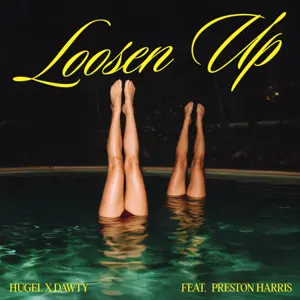  HUGEL x Dawty feat. Preston Harris "Loosen Up"